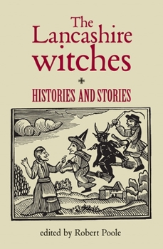 Paperback The Lancashire Witches: Histories and Stories Book