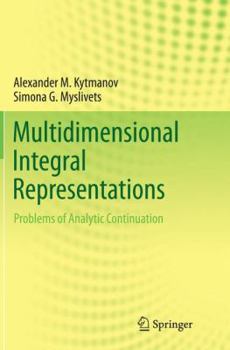 Paperback Multidimensional Integral Representations: Problems of Analytic Continuation Book