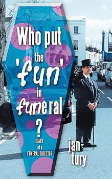 Paperback Who Put the 'Fun' in Funeral?: Diary of a Funeral Director Book