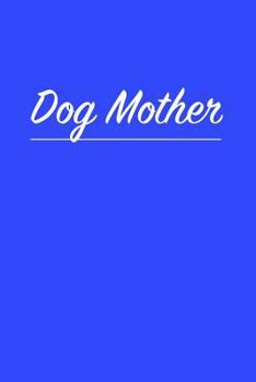 Paperback Dog Mother: Pocket Gift Notebook for Dog and Puppy Lovers Book