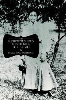 Paperback The Righteous Seed Never Begs For Bread Book