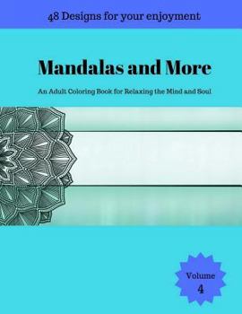 Paperback Mandalas and More: An Adult Coloring Book for Relaxing the Mind and Soul Book