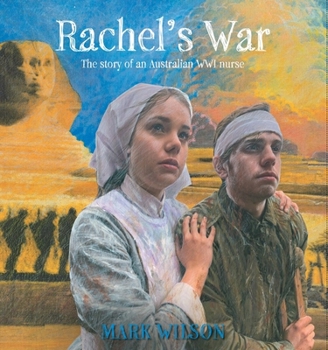 Hardcover Rachel's War: The Story of an Australian Wwi Nurse Book