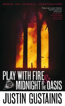 Play with Fire & Midnight at the Oasis - Book  of the Morris & Chastain Investigation