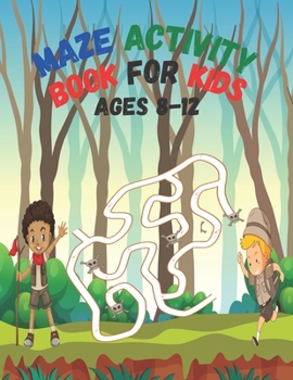 Paperback Maze Activity Book for Kids Ages 8-12: Activity Book for Kids, Solve the Maze the Page Book