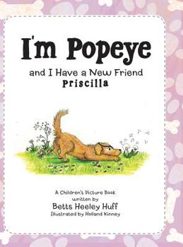 Hardcover I'm Popeye and I Have a New Friend: Priscilla Book