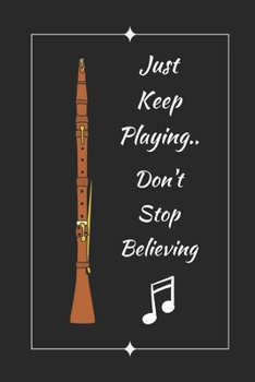 Oboe: Just Keep Playing.. Don't Stop Believing: Themed Novelty Lined Notebook / Journal To Write In Perfect Gift Item (6 x 9 inches)