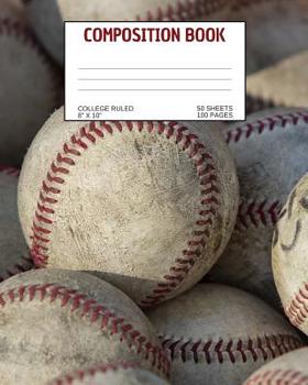 Composition Book: Baseball; college ruled; 50 sheets/100 pages; 8 x 10