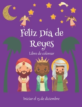 Paperback Feliz Día de Reyes: La cuenta atrás 22 -> 1. Iniciar el 15 de diciembre. Libro de colorear grande, tapa blanda, 48 paginas. Un regalo idea [Spanish] Book