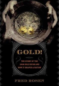 Hardcover Gold!: The Story of the 1848 Gold Rush and How It Shaped a Nation Book