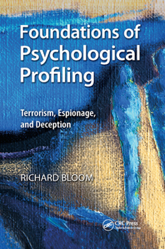 Paperback Foundations of Psychological Profiling: Terrorism, Espionage, and Deception Book