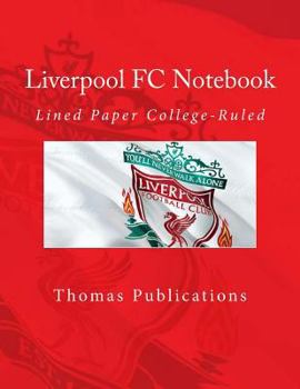 Paperback Liverpool FC Notebook: Lined Paper College-Ruled Book