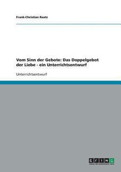 Paperback Unterrichtseinheit: Vom Sinn der Gebote: Das Doppelgebot der Liebe [German] Book