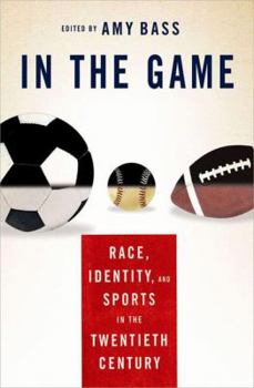 Hardcover In the Game: Race, Identity, and Sports in the Twentieth Century Book