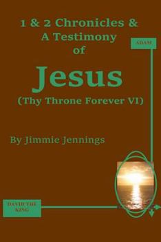 Paperback 1 & 2 Chronicles & A Testimony of Jesus: Thy Throne Forever VI Book