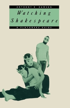 Paperback Watching Shakespeare: A Playgoers' Guide Book