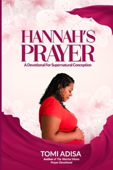 Paperback Hannah's Prayer: A Devotional for Supernatural Conception Book