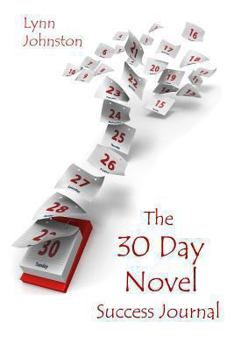 Paperback The 30 Day Novel Success Journal: Overcome Procrastination, Figure Out What Happens Next and Get Your Novel Written Book