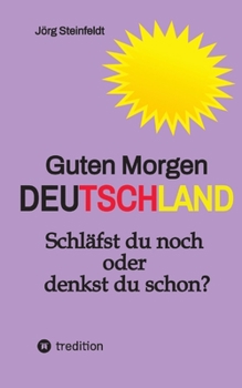 Guten Morgen Deutschland: Schläfst du noch oder denkst du schon? (German Edition)