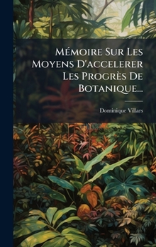 Hardcover MÃ(c)moire Sur Les Moyens D'accelerer Les Progrès De Botanique... [French] Book