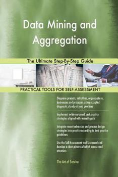 Paperback Data Mining and Aggregation The Ultimate Step-By-Step Guide Book