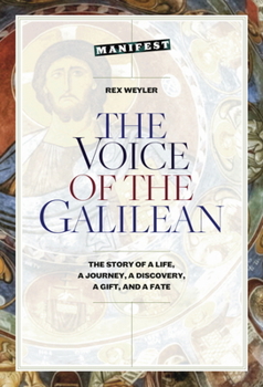 Paperback The Voice of the Galilean: The Story of a Life, a Journey, a Discovery, a Gift, and a Fate Book