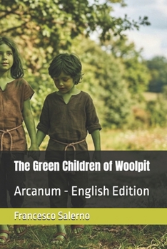 The Green Children of Woolpit: Arcanum - English Edition