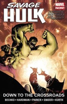 Paperback Savage Hulk, Volume 2: Down to the Crossroads Book