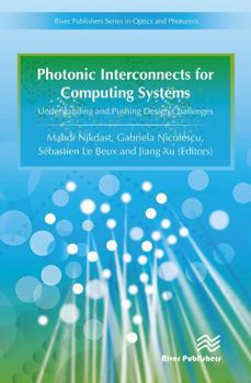 Paperback Photonic Interconnects for Computing Systems: Understanding and Pushing Design Challenges Book