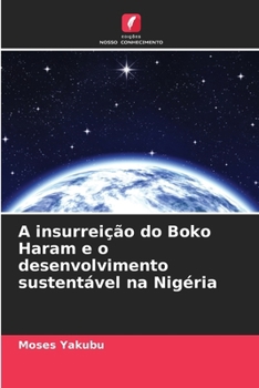 A insurreição do Boko Haram e o desenvolvimento sustentável na Nigéria (Portuguese Edition)