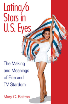 Paperback Latina/o Stars in U.S. Eyes: The Making and Meanings of Film and TV Stardom Book