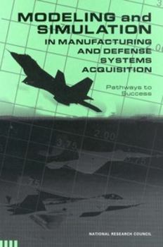 Paperback Modeling and Simulation in Manufacturing and Defense Acquisition: Pathways to Success Book