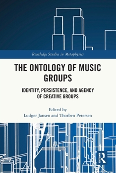 Paperback The Ontology of Music Groups: Identity, Persistence, and Agency of Creative Groups Book