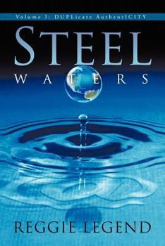 Paperback Steel Waters: Volume I: DUPLicate AuthentICITY Book