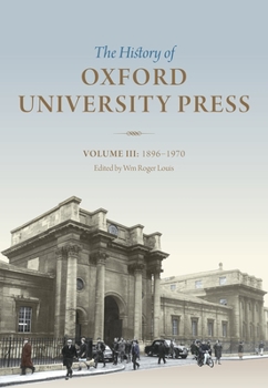 Hardcover The History of Oxford University Press, Volume III: 1896-1970 Book