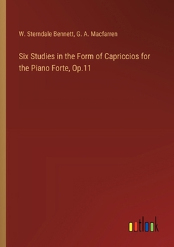 Paperback Six Studies in the Form of Capriccios for the Piano Forte, Op.11 Book