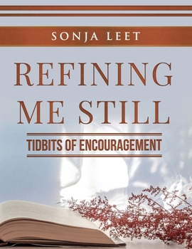Paperback Refining Me Still: Tidbits of Encouragement Book