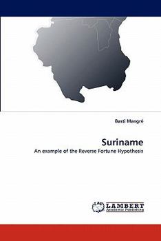 Suriname: An example of the Reverse Fortune Hypothesis