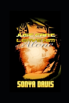 Paperback Just Can't Leave Him Alone Book