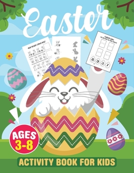 Paperback Easter Activity Book For Kids Ages 3-8: A Fun Workbook Game For Learning, Happy Easter Day, Always Learn Something New Book