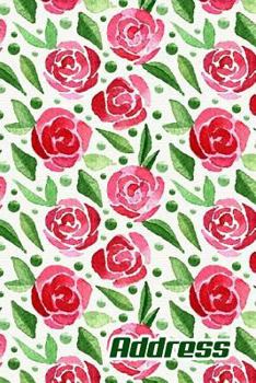 Address.: Address Book. (Vol. B76) Rose Cover Design. Glossy Cover, Contract Large Print, Font, 6" x 9" For Contacts, Addresses,