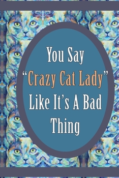 Paperback "Crazy Cat Lady" by Jennifer Moreman: Meow! Cat Lady 6x9" 130 page Wide Rule Lined Notebook Book