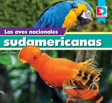 Las Aves Nacionales Sudamericanas (the National Birds of South America)