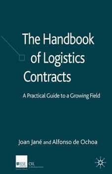 Paperback The Handbook of Logistics Contracts: A Practical Guide to a Growing Field Book