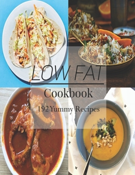 Paperback Low Fat Cookbook: 192 Yummy Recipes Book