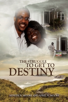 Paperback The Struggle To Get To Destiny Book