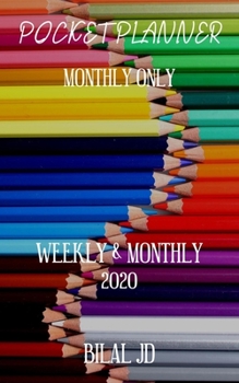 POCKET PLANNER MONTHLY ONLY: WEEKLY MONTHLY PLANNER 2020: 2020 CALENDAR: JAN 1st - DEC 31