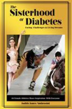 Paperback The Sisterhood of Diabetes: Facing Challenges and Living Dreams Book