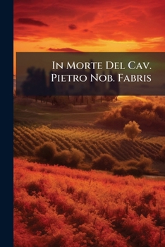 Paperback In Morte Del Cav. Pietro Nob. Fabris [Italian] Book