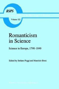 Romanticism in Science: Science in Europe, 1790-1840 (Boston Studies in the Philosophy of Science)